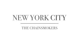 New York City  LYRICS  The Chainsmokers [upl. by Hollister949]