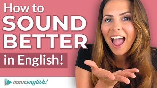 How to SOUND Better in English  Pronunciation Lesson [upl. by Mireille]