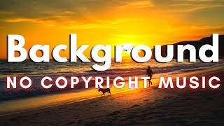 Cool Upbeat Background Music For Videos  No Copyright Music [upl. by Justine]