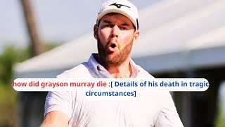 how did grayson murray die  Details of his death in tragic circumstances [upl. by Fujio]