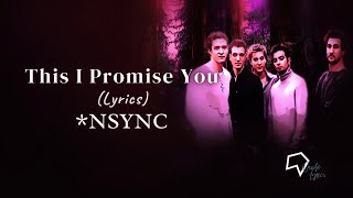 NSYNC  This I Promise You Lyrics [upl. by Peterec]