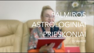 15sav PALMIROS ASTROLOGINIAI PRIESKONIAI 2023 04100416 [upl. by Osborn]