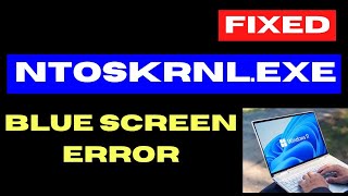 Ntoskrnl exe Error Blue Screen Error on Windows 11  10 Fixed [upl. by Leima]