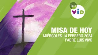 Misa de hoy ⛪ Miércoles de Ceniza 14 Febrero de 2024 Padre Luis Vivó TeleVID MisaDeHoy Misa [upl. by Relyk646]