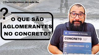 O que são aglomerantes e porque são importantes para o concreto  Concreto nosso de cada dia [upl. by Ramad]