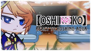 × Oshi No Ko React to Hoshino Aqua × ItzMe × [upl. by Glantz27]