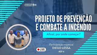 🎙️ Projeto de Prevenção e Combate a Incêndio Guia Essencial para Segurança ep4 [upl. by Addiego]