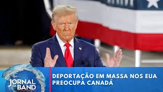 Promessa de deportação em massa de Trump preocupa Canadá  Jornal da Band [upl. by Lewse]