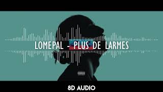 Lomepal  Plus de larmes 8Daudio [upl. by Saleem]