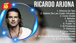 Las 10 mejores canciones de Ricardo Arjona 2023 [upl. by Bopp517]