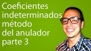 Coeficientes indeterminados  método del anulador parte 3 [upl. by Rollet]