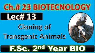 Cloning of Transgenic animals I biotechnology I CH23 I Lec 13 I FSC Biology I Class 12 [upl. by Gaskill]