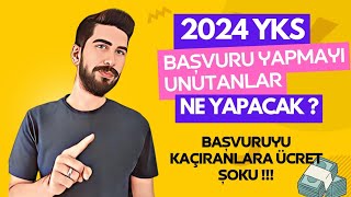 2024 YKS BAŞVURUSU YAPMAYANLAR  YKS BAŞVURU YAPMAYI UNUTANLAR NE YAPACAK YKS BAŞVURULARI BİTTİ [upl. by Terrab]