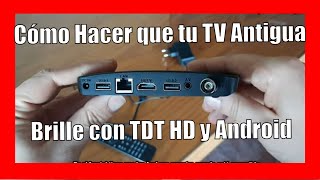 Actualiza tu TV Antigua TDT HD  Android ¡La Fusión Perfecta Y por poco dinero [upl. by Jorgensen]