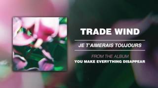 Trade Wind quotJe Taimerais Toujoursquot [upl. by Judi906]