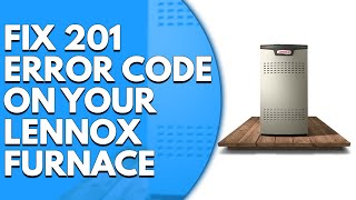 Lennox Furnace Error Code 201 Causes and Solutions [upl. by Artapoelc]