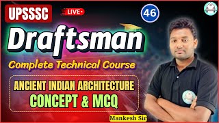 🔴  Lec46 UPSSSC Draftsman  Ancient Indian Architecture Concept amp MCQ  By MANKESH SIR [upl. by Anillehs438]