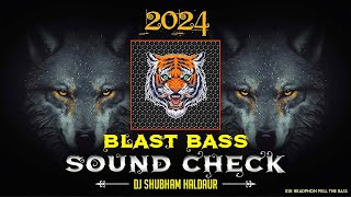 Blast BASS 2024 DJ Sound Check  New Year Sound Check Song DJ Shubham Haldaur [upl. by Walburga]