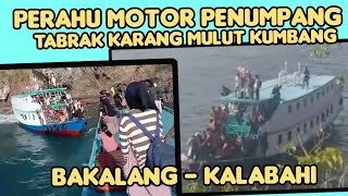 Kapal Motor Penumpang Rute Bakalang Kalabahi Tabrak Karang Mulut Kumbang alorntt [upl. by Tammie]