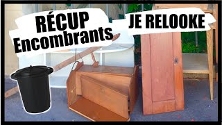 JE RELOOK DES ENCOMBRANTS 11RECUP [upl. by Yakcm828]