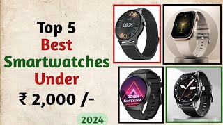 Top 5 Best Smartwatches Under ₹ 2000   Smartwatches Under ₹ 2000   Best Smartwatches [upl. by Mehelhteb930]