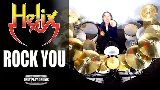 Helix  Rock You Only Play Drums [upl. by Telrats]