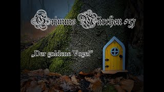 Grimms Märchen  57  Der goldene Vogel [upl. by Donaldson251]