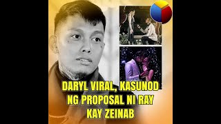 Daryl viral kasunod ng proposal ni Ray kay Zeinab [upl. by Nahtonoj]