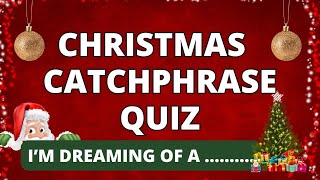 Christmas catchphrase quiz [upl. by Nonnarb]