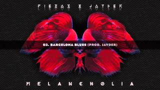 03 BARCELONA BLUES  PIEZAS amp JAYDER  MELANCHOLIA [upl. by Arytahs]