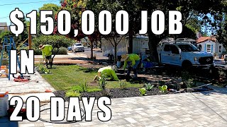 150000 Landscaping Job in 20 Days [upl. by Elleret789]