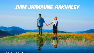 Ekdev limbu  Jhim Jhimaune aakhaley  new trending song  Lofi song  Slow Reverb [upl. by Dore552]