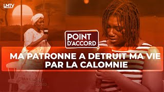 POINT DACCORD  MA PATRONNE A DÉTRUIT MA VIE PAR LA CALOMNIE [upl. by Russia444]