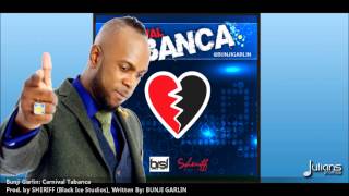 Bunji Garlin  Carnival Tabanca quot2014 Socaquot Official Audio [upl. by Lahpos301]