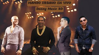 Merengue Urbano En Vivo Mix 3  Denny Music RD Mambo Calidad Audio Full [upl. by Barren464]