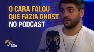 quotO cara falou que fazia GHOST no PODCASTquot [upl. by Yoj]