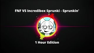 FNF VS Incredibox Sprunki  Sprunkin 1 hour Edition fnf hours [upl. by Shellans19]