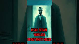 Kiasah Seram Cerita seram hantu Abraham Lincoln shorts horrorstories horrorstory fyp [upl. by Pillow124]