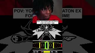 Fighting Mettaton EX for the First Time [upl. by Marcel674]