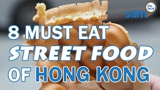 8 MustEat Street Foods of Hong Kong [upl. by Hcib970]