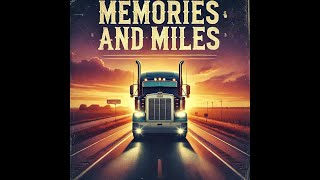 Exclusive Southern Rock trucking song Memories and Miles version 2 [upl. by Lurlene]