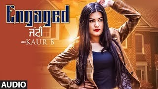 Engaged Jatti Kaur B Full Audio Song Desi Crew  Kaptaan  Latest Punjabi Songs 2018 [upl. by Jemimah]