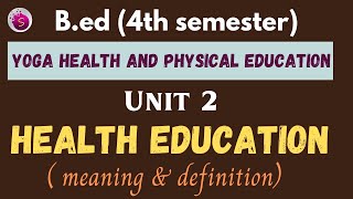 Health education  meaning and definition  bed  yoga health and physical education  unit 2 [upl. by Nide226]