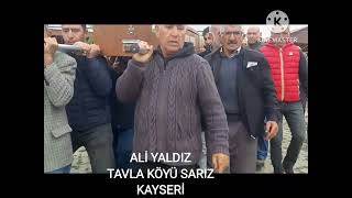 ALİ YALDIZ 😥 TAVLA KÖYÜ SARIZ KAYSERİ [upl. by Sugden]