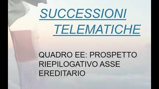 Successioni Telematiche  19 Quadro EE Prospetto riepilogativo asse ereditario [upl. by Mad865]