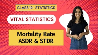 Standardised Rates  ASDR and STDR  Mortality Rate  Vital Statistics  Statistics class 12 [upl. by Eel677]