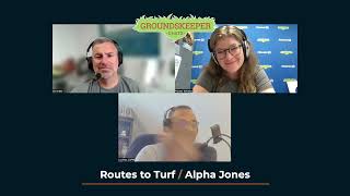 Routes to Turf Groundskeeper Chat with Alpha Jones CSFM [upl. by Hube326]