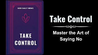 Take Control Master the Art of Saying No Audiobook [upl. by Llaccm]