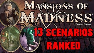 Mansions of Madness  13 Scenarios Ranked [upl. by Kiyohara]