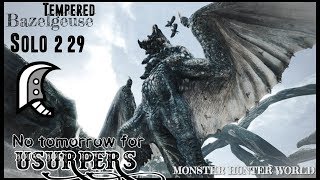 MHWorld  No Tomorrow for Usurpers  Tempered Bazelgeuse  Solo 229 Greatsword [upl. by Annohsal]